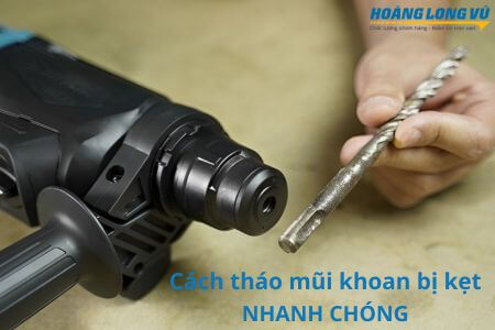 Cách tháo mũi khoan bị kẹt HIỆU QUẢ chỉ trong VÀI PHÚT