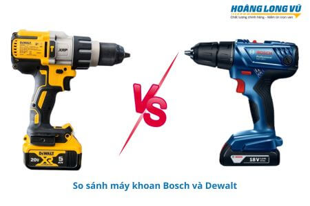So sánh máy khoan Bosch và Dewalt nên mua loại nào phù hợp