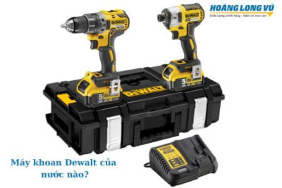 Máy khoan Dewalt của nước nào? Có tốt như giới thiệu không?