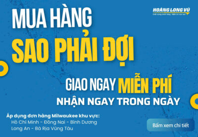 Mua hàng Milwaukee – Nhận hàng trong ngày, miễn phí vận chuyển