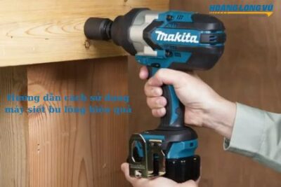 Hướng dẫn cách sử dụng máy siết bu lông HIỆU QUẢ