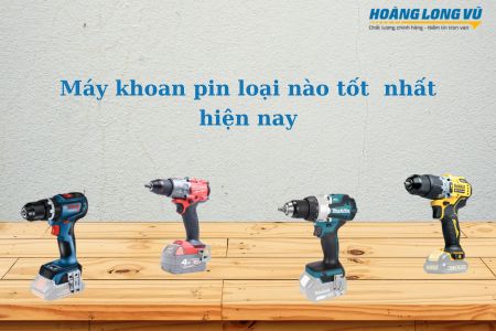 Máy khoan pin loại nào TỐT ĐƯỢC MUA NHIỀU hiện nay 2026