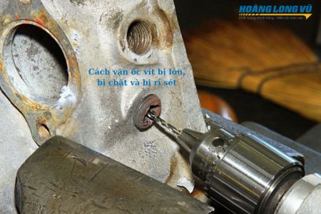Hướng dẫn cách vặn ốc bị lờn, bị chặt và bị rỉ sét HIỆU QUẢ