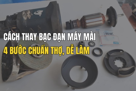 Cách thay bạc đạn máy mài: 4 bước chuẩn thợ, dễ làm