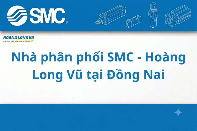 Đại Lý SMC Chính Hãng Tại Đồng Nai – Hoàng Long Vũ Nhà Phân Phối Ủy Quyền