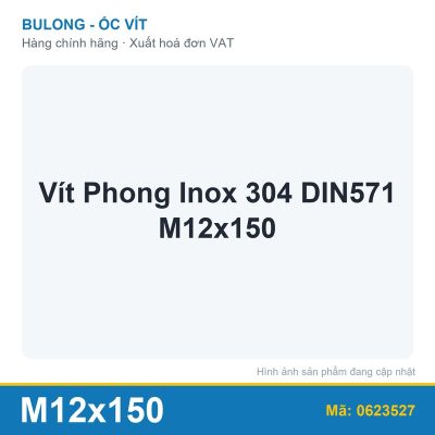 Vít Phong Inox 304 DIN571 M12x150
