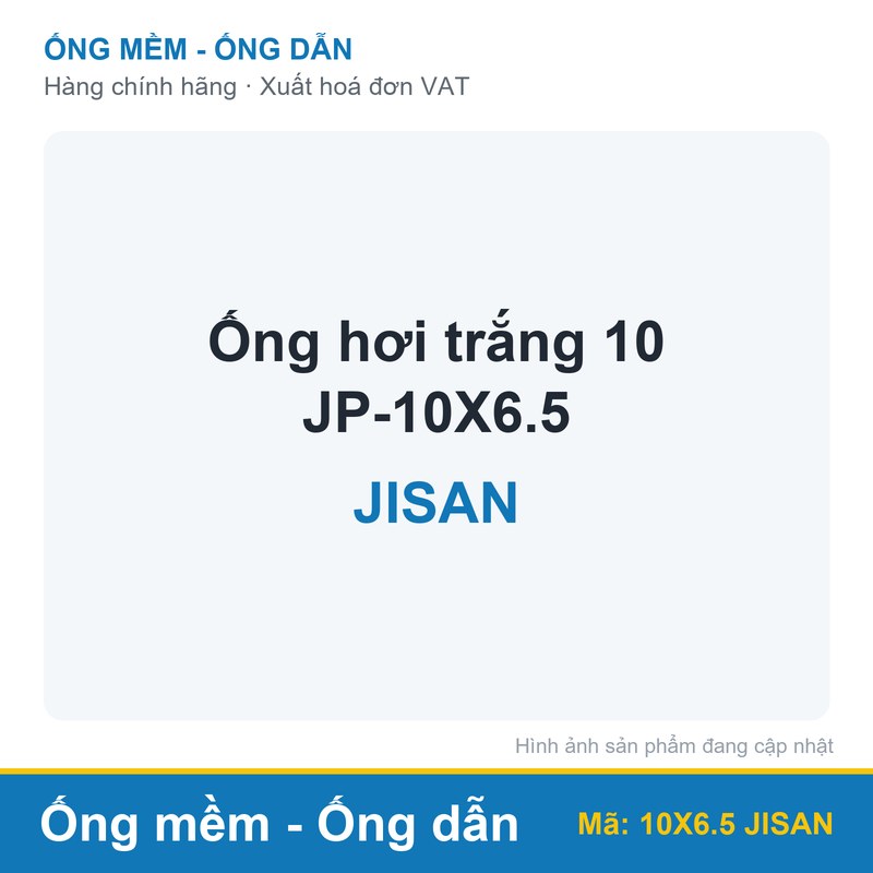 Ống hơi trắng 10 JP-10X6.5 JISAN (cuộn)