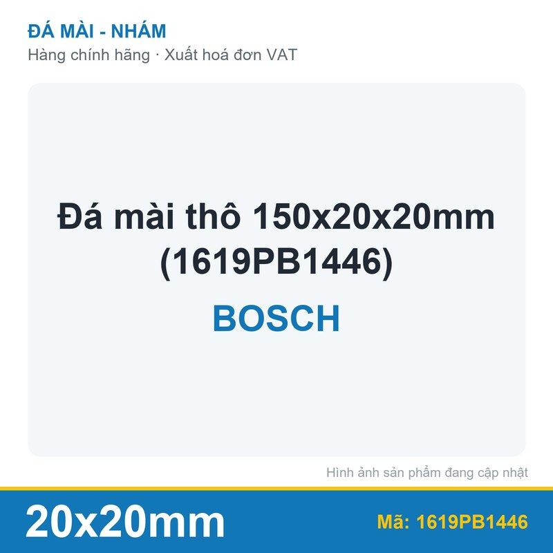 Đá mài thô 150x20x20mm (1619PB1446) BOSCH