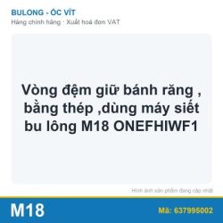 Vòng đệm giữ bánh răng , bằng thép ,dùng máy siết bu lông M18 ONEFHIWF1
