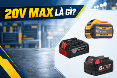 20V Max Là Gì? Cách Đọc 3 Con Số Trên Nhãn Pin Dụng Cụ