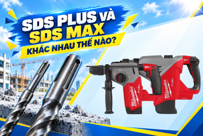 SDS Plus Và SDS Max Khác Nhau Thế Nào? So Sánh Qua 5 Tiêu Chí
