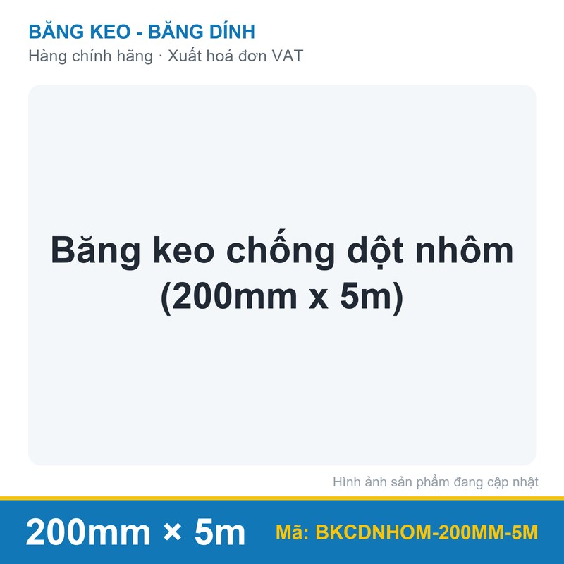 Băng keo chống dột nhôm (200mm x 5m) (cuộn)