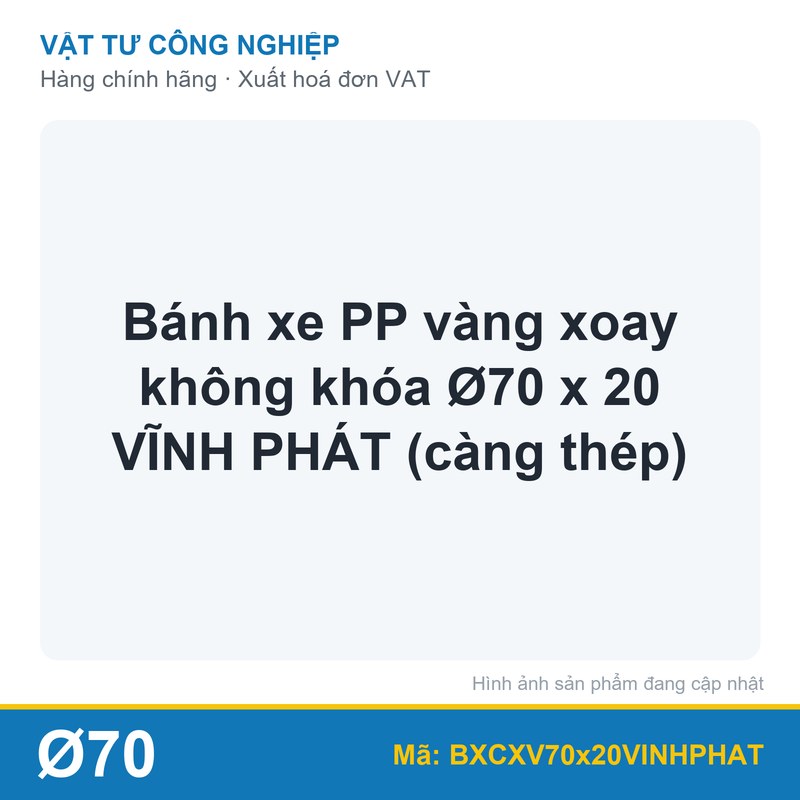 Bánh xe PP vàng xoay không khóa Ø70 x 20 VĨNH PHÁT (càng thép)