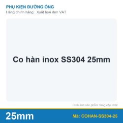Co hàn inox SS304 25mm
