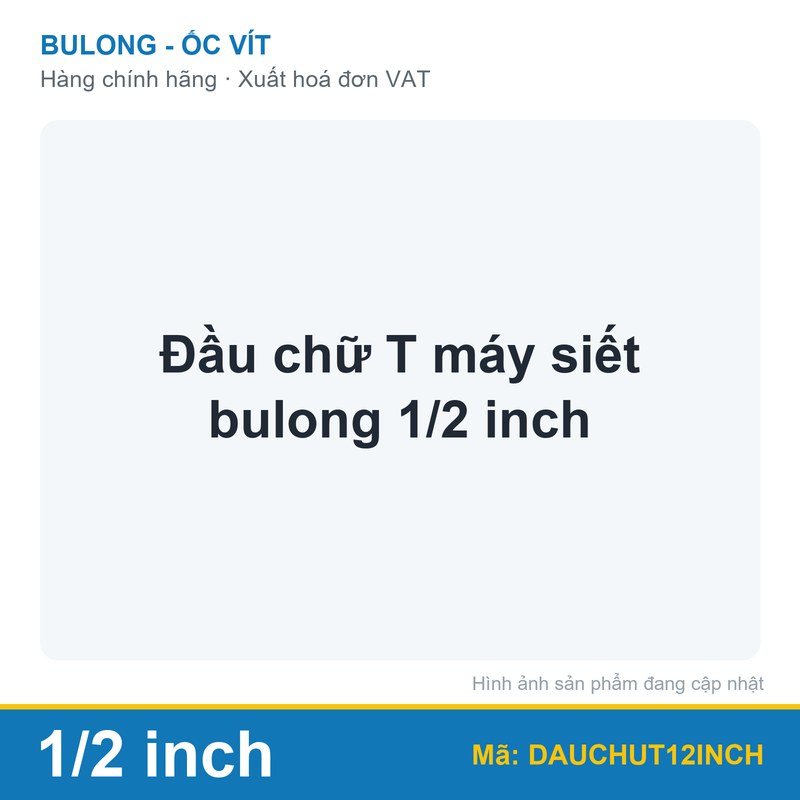 Đầu chữ T máy siết bulong 1/2 inch