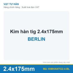 Kim hàn tig 2.4x175mm Berlin
