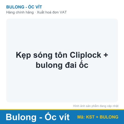 Kẹp sóng tôn Cliplock + bulong đai ốc