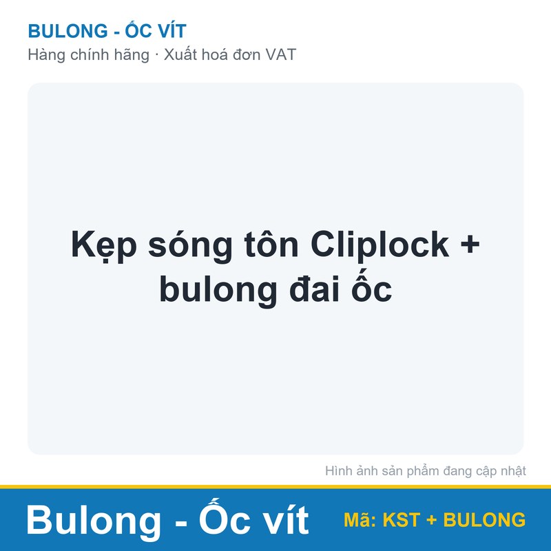Kẹp sóng tôn Cliplock + bulong đai ốc