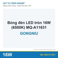 Bóng đèn LED tròn 16W (6500K) MQ-A11631 Gongniu