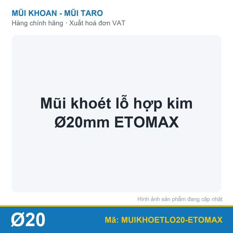 Mũi khoét lỗ hợp kim Ø20mm ETOMAX
