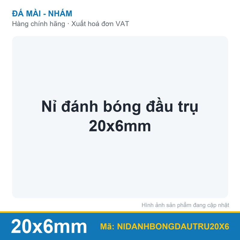 Nỉ đánh bóng đầu trụ 20x6mm