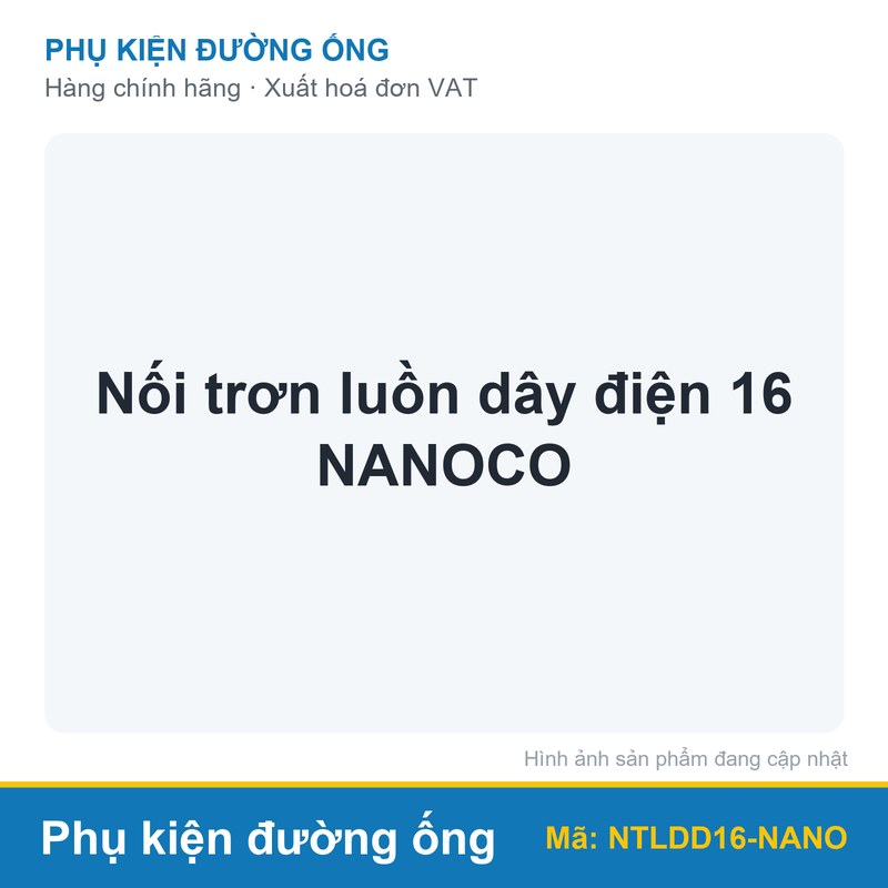 Nối trơn luồn dây điện 16 NANOCO
