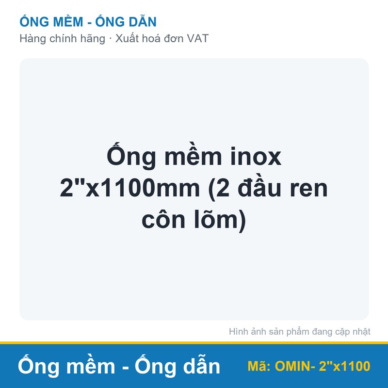 Ống mềm inox 2"x1100mm (2 đầu ren côn lõm)