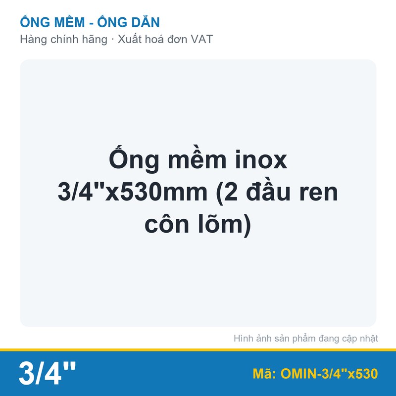 Ống mềm inox 3/4"x530mm (2 đầu ren côn lõm)