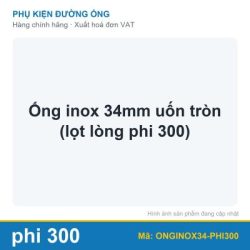 Ống inox 34mm uốn tròn (lọt lòng phi 300)