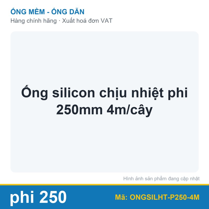Ống silicon chịu nhiệt phi 250mm 4m/cây