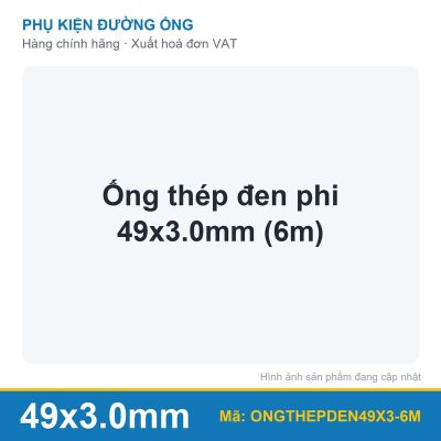 Ống thép đen phi 49x3.0mm (6m) (cây)