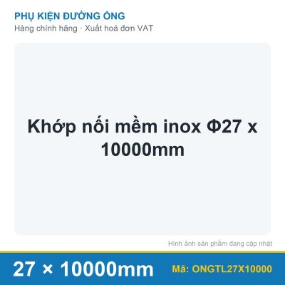 Khớp nối mềm inox Φ27 x 10000mm (sợi)