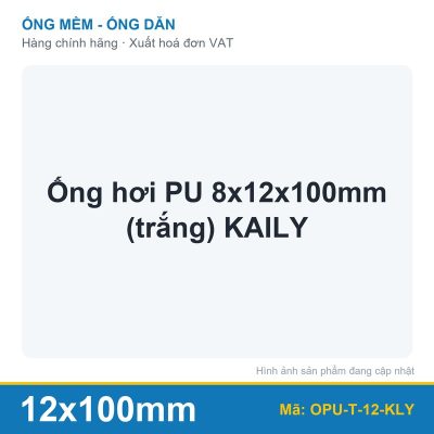 Ống hơi PU 8x12x100mm (trắng) KAILY (mét)
