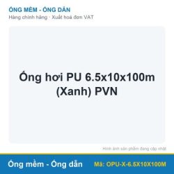 Ống hơi PU 6.5x10x100m (Xanh) PVN (cuộn)