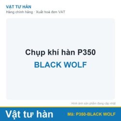 Chụp khí hàn P350 Black Wolf