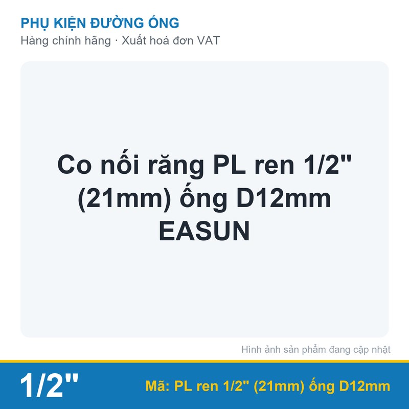 Co nối răng PL ren 1/2" (21mm) ống D12mm EASUN