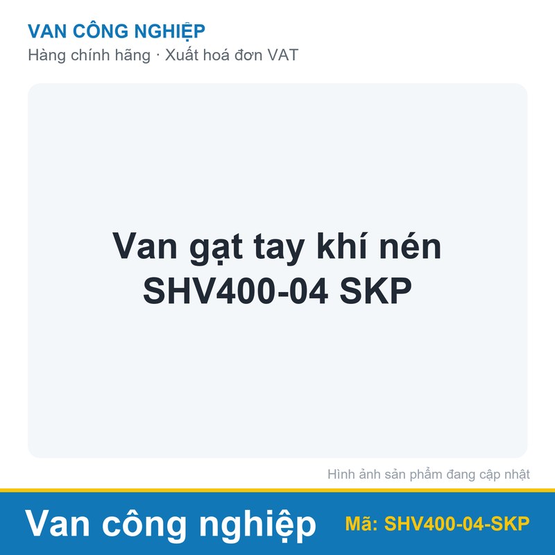 Van gạt tay khí nén SHV400-04 SKP