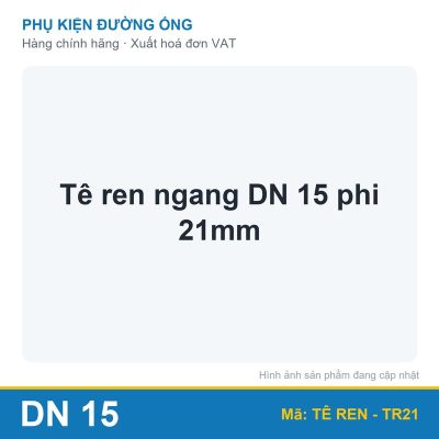 Tê ren ngang DN 15 phi 21mm