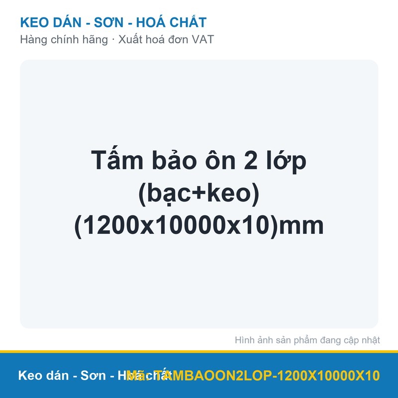 Tấm bảo ôn 2 lớp (bạc+keo) (1200x10000x10)mm