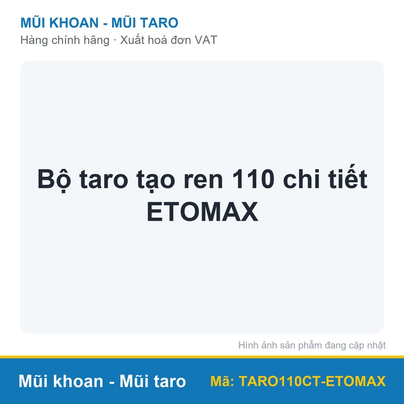 Bộ taro tạo ren 110 chi tiết ETOMAX
