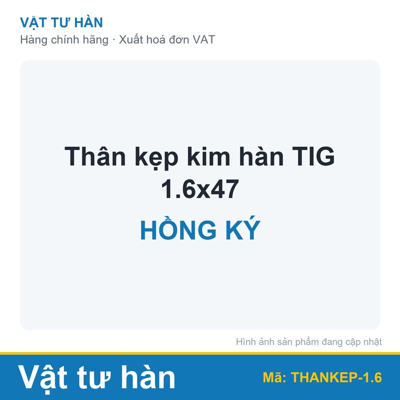 Thân kẹp kim hàn TIG 1.6x47 Hồng Ký