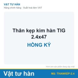 Thân kẹp kim hàn TIG 2.4×47 Hồng Ký