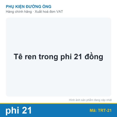 Tê ren trong phi 21 đồng