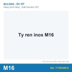Ty ren inox M16 (cây)
