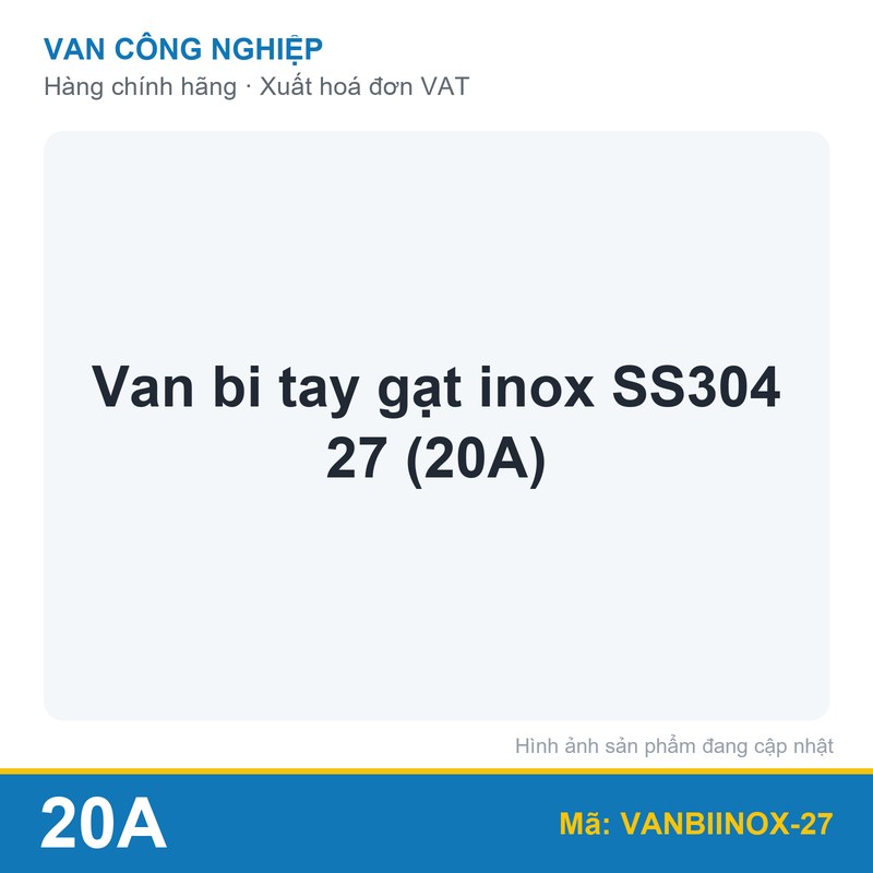 Van bi tay gạt inox SS304 27 (20A)