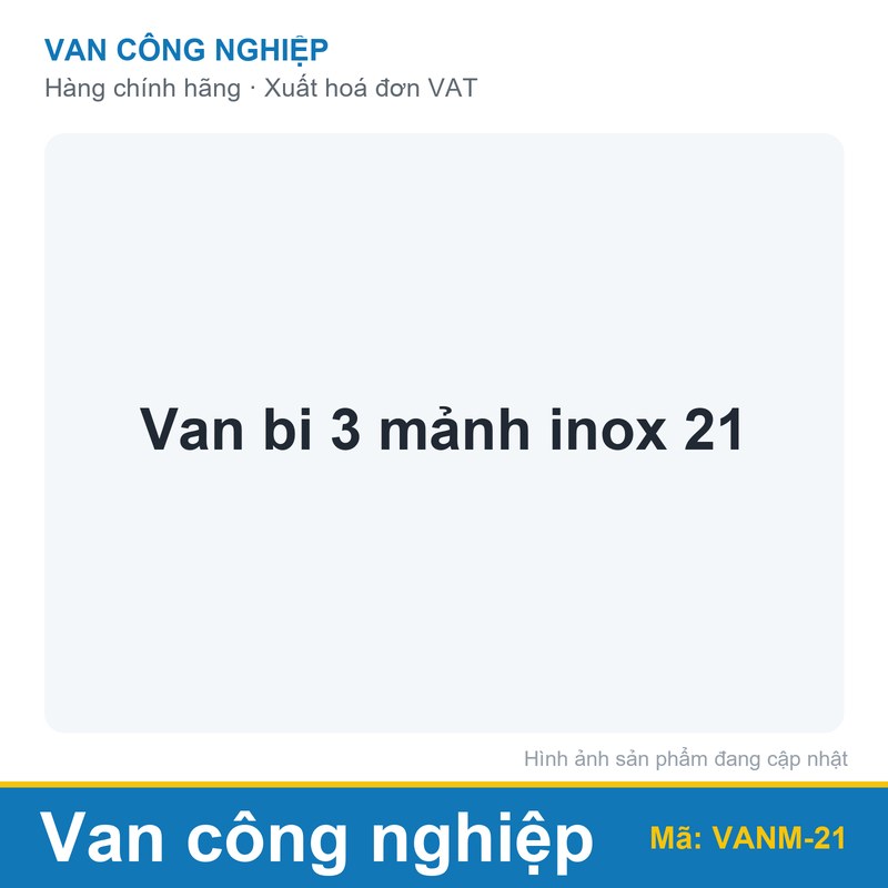 Van bi 3 mảnh inox 21