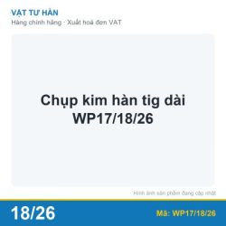 Chụp kim hàn tig dài WP17/18/26