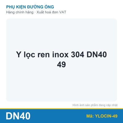 Y lọc ren inox 304 DN40 49