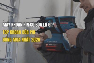 Máy khoan pin có búa là gì? Top 5+ Model khoan pin búa đáng mua nhất 2026